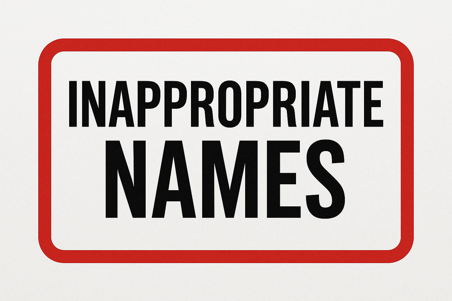 inappropriate names